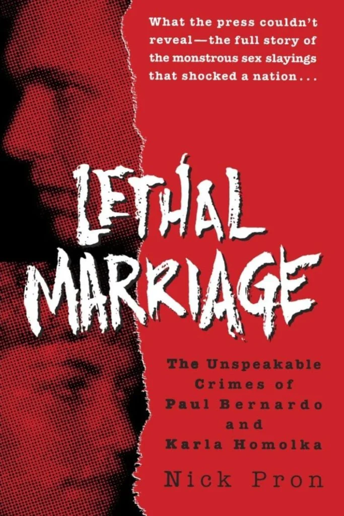 Read "Lethal Marriage: The Unspeakable Crimes of Paul Bernardo and Karla Homolka"