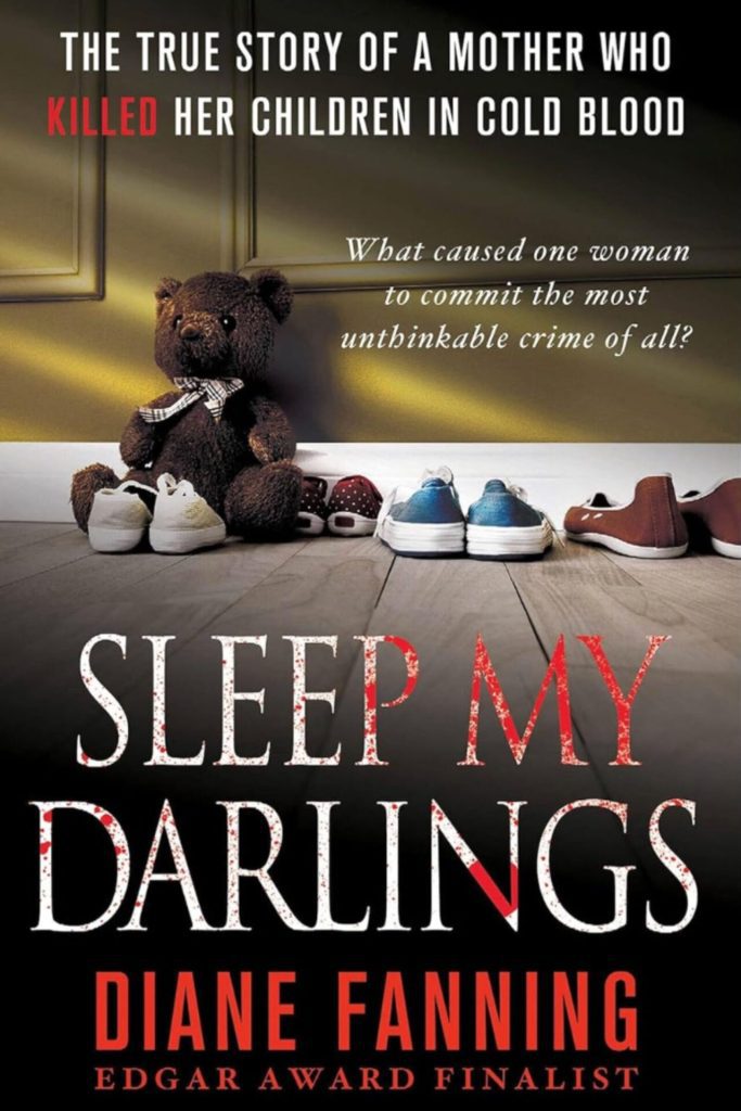 Book "Sleep My Darlings: The True Story of a Mother Who Killed Her Children in Cold Blood "