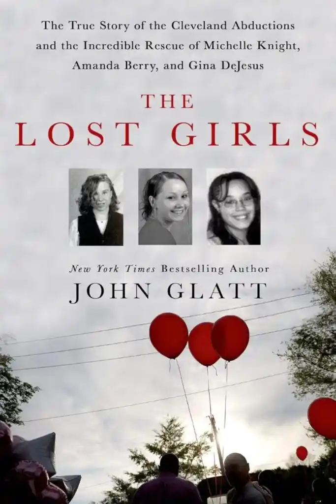 Read "The Lost Girls: The True Story of the Cleveland Abductions and the Incredible Rescue of Michelle Knight, Amanda Berry, and Gina DeJesus"