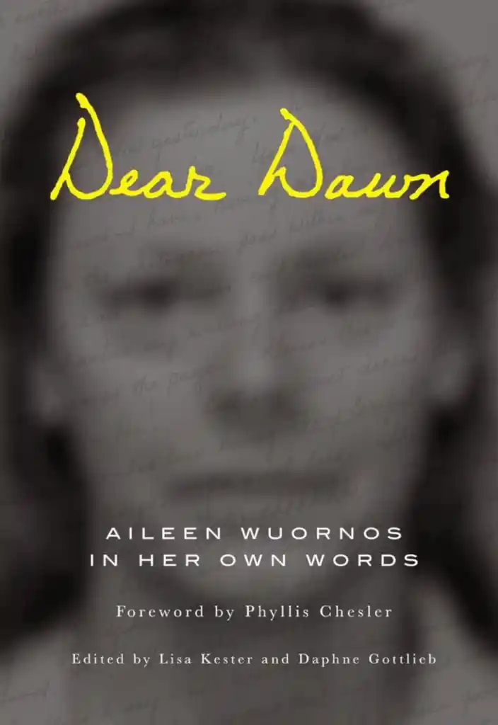 Read "Dear Dawn: Aileen Wuornos in Her Own Words"