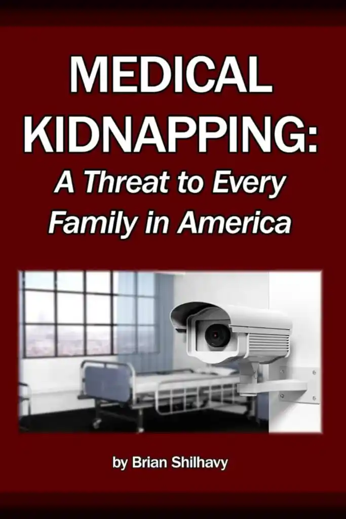 Read " Medical Kidnapping: A Threat to Every Family in America Today"