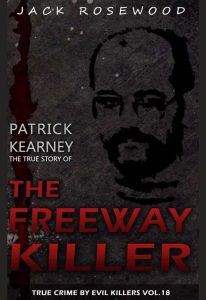 Read "Patrick Kearney The True Story of The Freeway Killer Historical Serial Killers and Murderers"