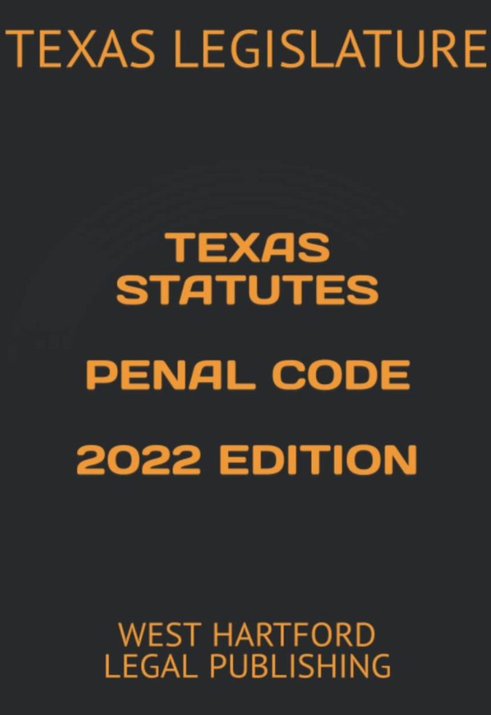 Read "TEXAS STATUTES PENAL CODE"