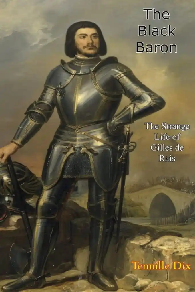 Read "The Black Baron: The Strange Life of Gilles De Rais"