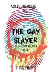 Read "The Gay Slayer The Life of Serial Killer Colin Ireland"