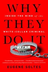 Read "Why They Do It Inside the Mind of the White-Collar Criminal"