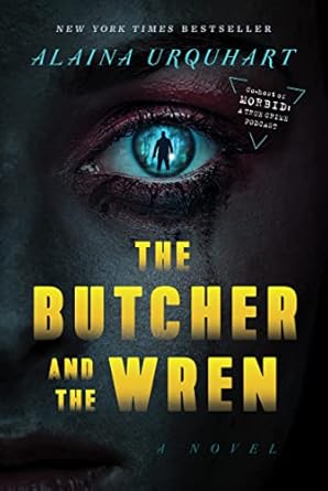  Read "The Butcher and the Wren: A Novel"