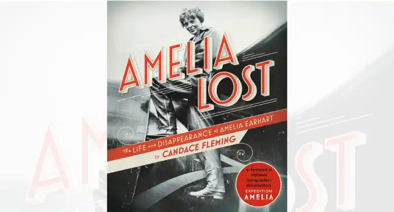 Amelia Lost: The Life and Disappearance of Amelia Earhart