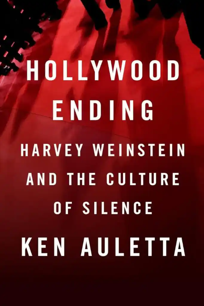 Read "Hollywood Ending Harvey Weinstein and the Culture of Silence"