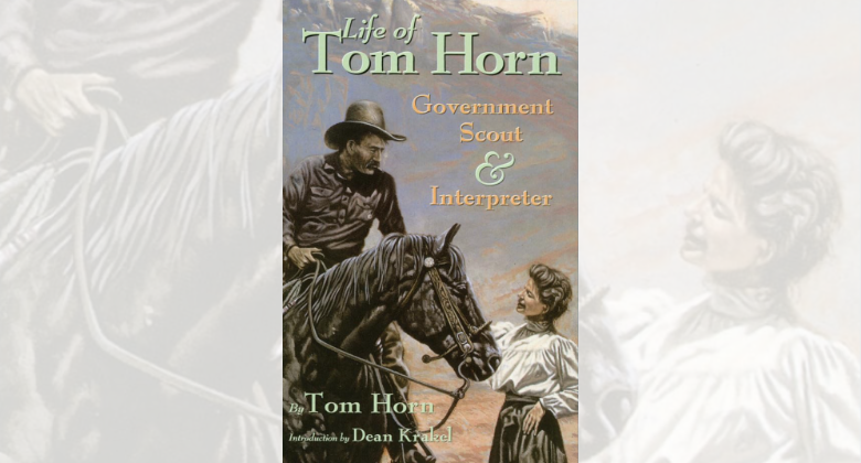 Life of Tom Horn, Government Scout and Interpreter