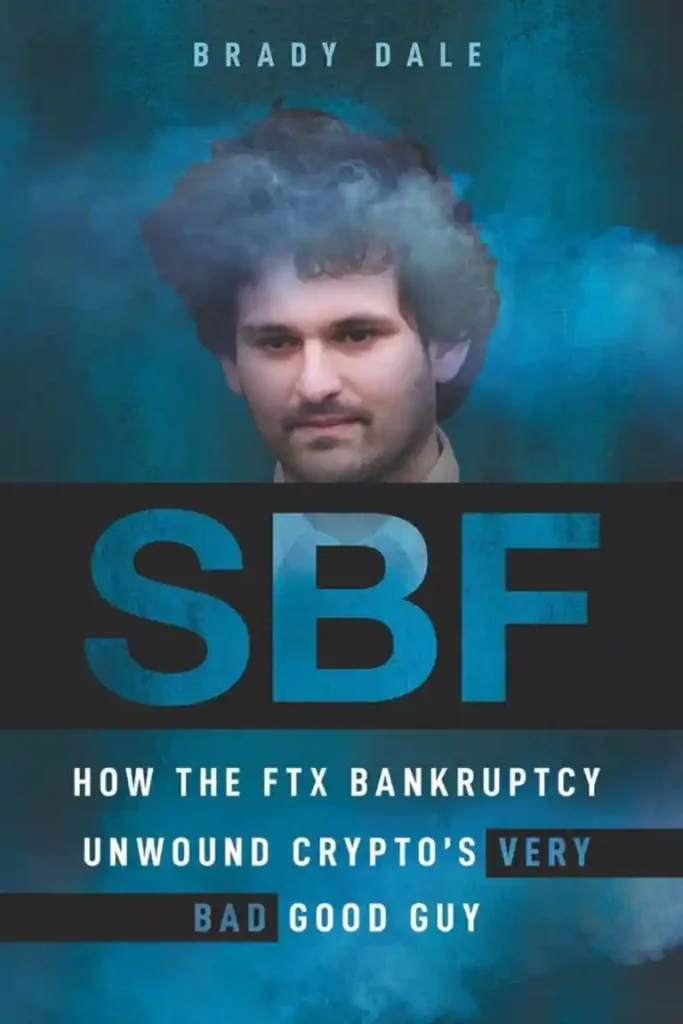 Read "SBF: How The FTX Bankruptcy Unwound Crypto's Very Bad Good Guy"